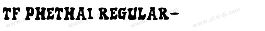 TF Phethai Regular字体转换